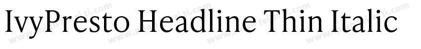 IvyPresto Headline Thin Italic字体转换